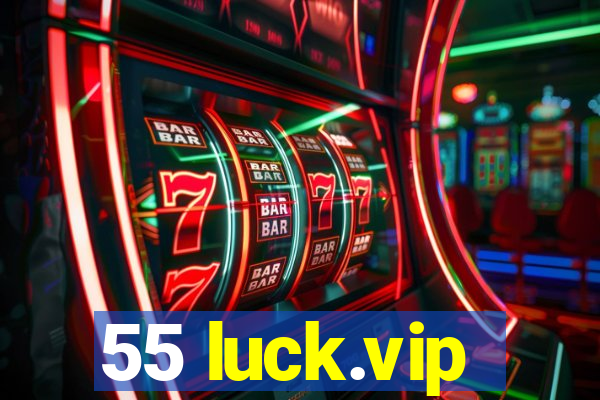 55 luck.vip